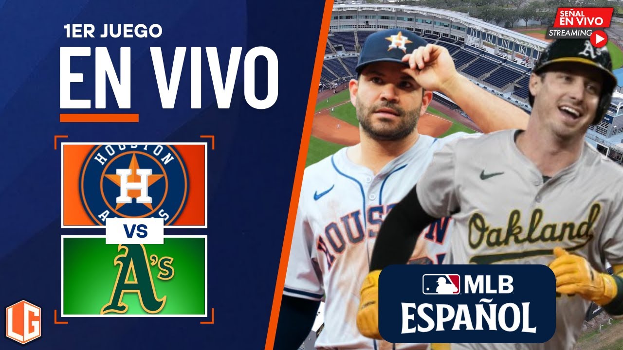 🔴 EN VIVO: Houston Astros Vs Athletics Oakland - MLB LIVE - JUEGO 1