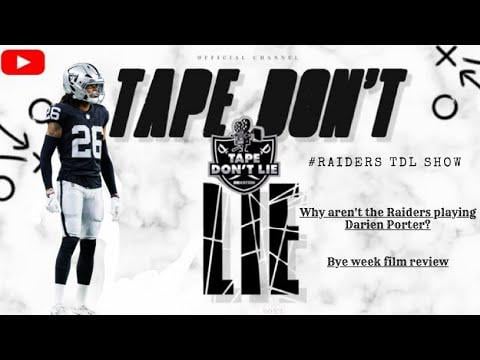 [Tape Don’t Lie] Why aren't the Raiders playing Darien Porter? #Raiders TDL Show bye week film review