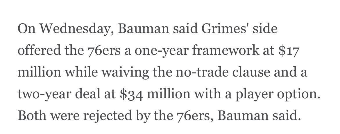 [Charania] On Wednesday, Bauman said Grimes' side offered the 76ers a one-year framework at $17 million while waiving the no-trade clause, and a two-year deal at $34 million with a player option. Both were rejected by the 76ers