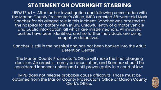 The Indianapolis Metropolitan Police Department now says Mark Sanchez has been arrested for his alleged role in the incident during which he was stabbed early this morning.