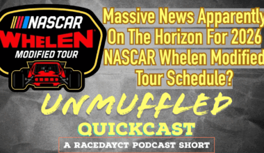 Massive News Apparently On The Horizon For 2026 NASCAR Whelen Modified Tour Schedule?