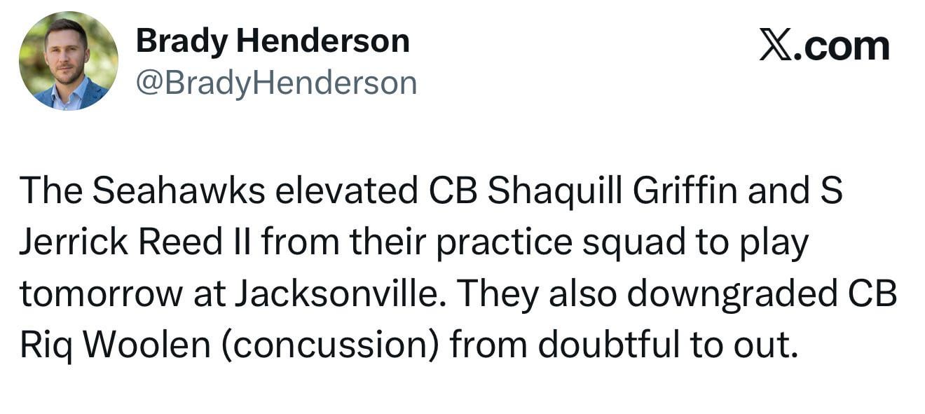 [Henderson] The Seahawks elevated CB Shaquill Griffin and S Jerrick Reed II from their practice squad to play tomorrow at Jacksonville. They also downgraded CB Riq Woolen (concussion) from doubtful to out.
