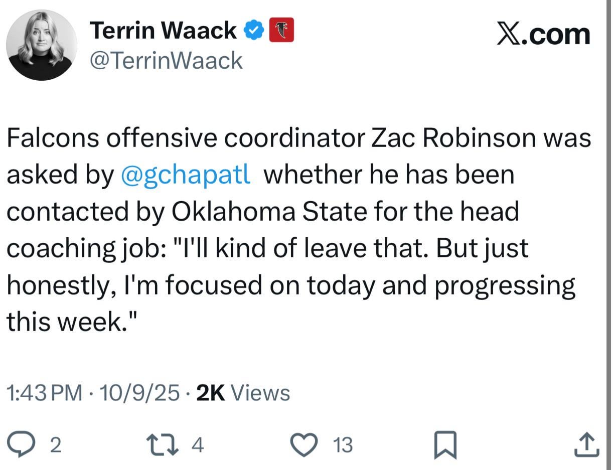 [Waack] Falcons offensive coordinator Zac Robinson was asked by @gchapatl  whether he has been contacted by Oklahoma State for the head coaching job: "I'll kind of leave that. But just honestly, I'm focused on today and progressing this week."