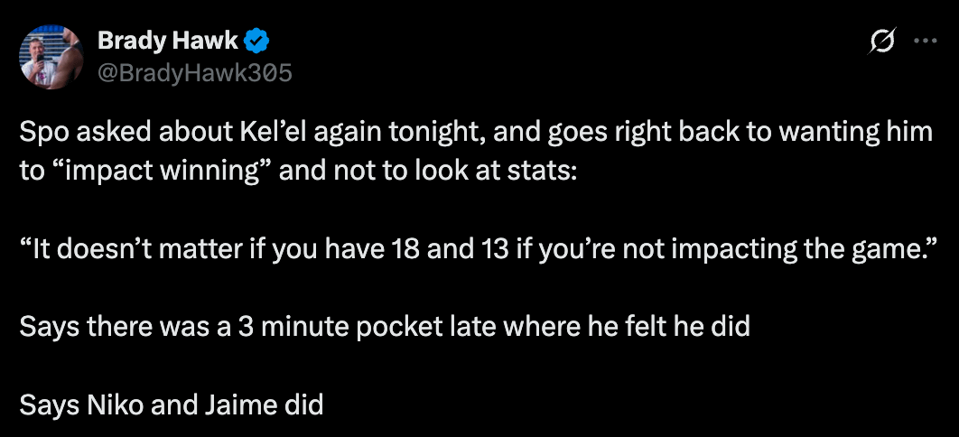 Spo asked about Kel’el again tonight, and goes right back to wanting him to “impact winning” and not to look at stats:

“It doesn’t matter if you have 18 and 13 if you’re not impacting the game.”