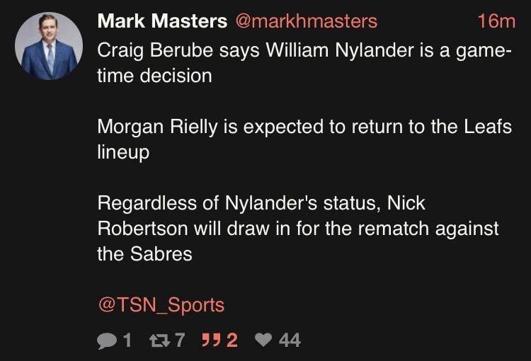 [Masters] Craig Berube says William Nylander is a game-time decision. Morgan Rielly is expected to return to the Leafs lineup. Regardless of Nylander's status, Nick Robertson will draw in for the rematch against the Sabres