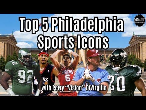 Top 5 Philadelphia Sports Icons with Perry “Vision” DiVirgilio - how many Sixers players would you have in your top 5? This is a totally subjective thing of course