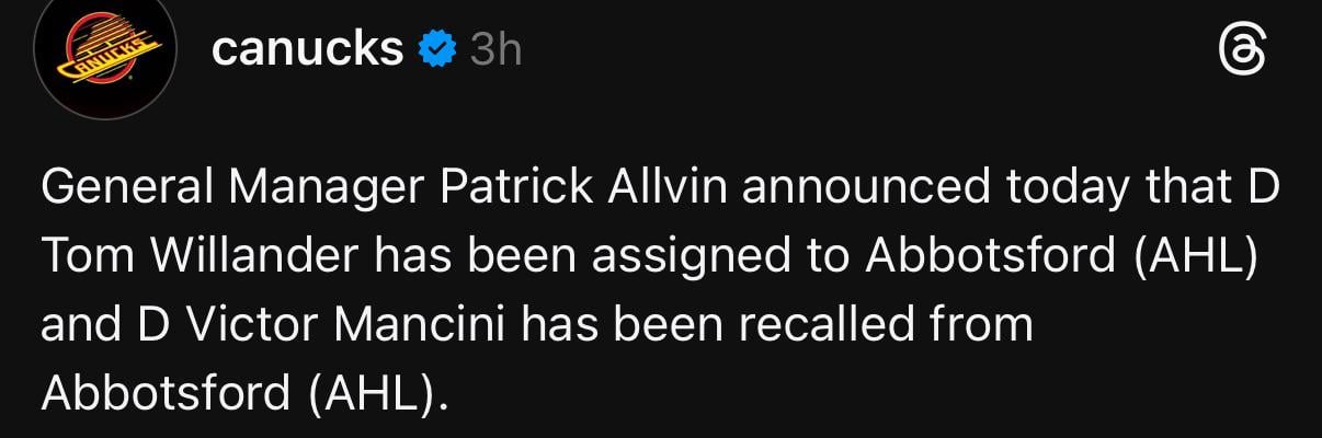 [Canucks] D Tom Willander has been assigned to AHL Abbotsford (AHL) and D Victor Mancini has been recalled from Abbotsford (AHL)