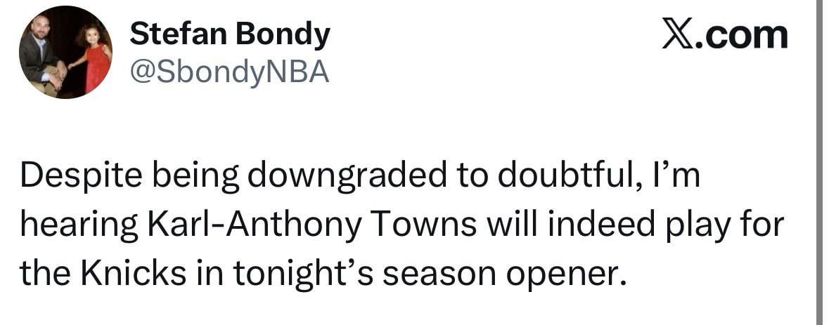 [Bondy] Despite being downgraded to doubtful, I’m hearing Karl-Anthony Towns will indeed play for the Knicks in tonight’s season opener.