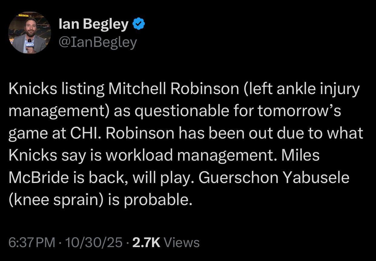 [Begley] Knicks listing Mitchell Robinson (left ankle injury management) as questionable for tomorrow’s game at CHI. Robinson has been out due to what Knicks say is workload management. Miles McBride is back, will play. Guerschon Yabusele (knee sprain) is probable.