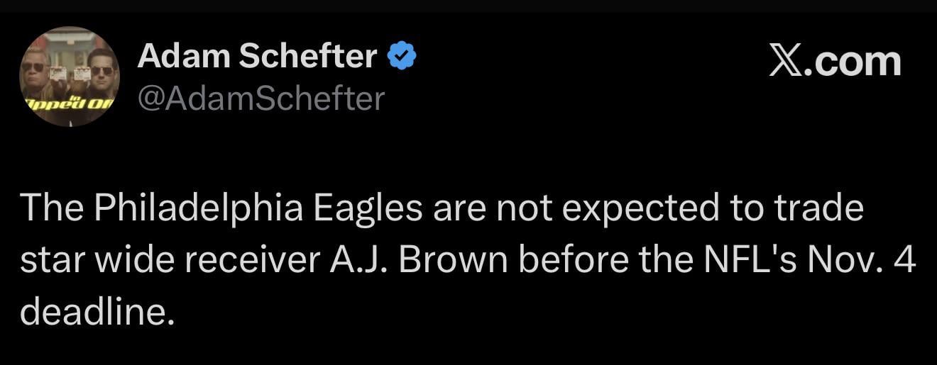 [Schefter] The Philadelphia Eagles are not expected to trade star wide receiver A.J. Brown before the NFL's Nov. 4 deadline.