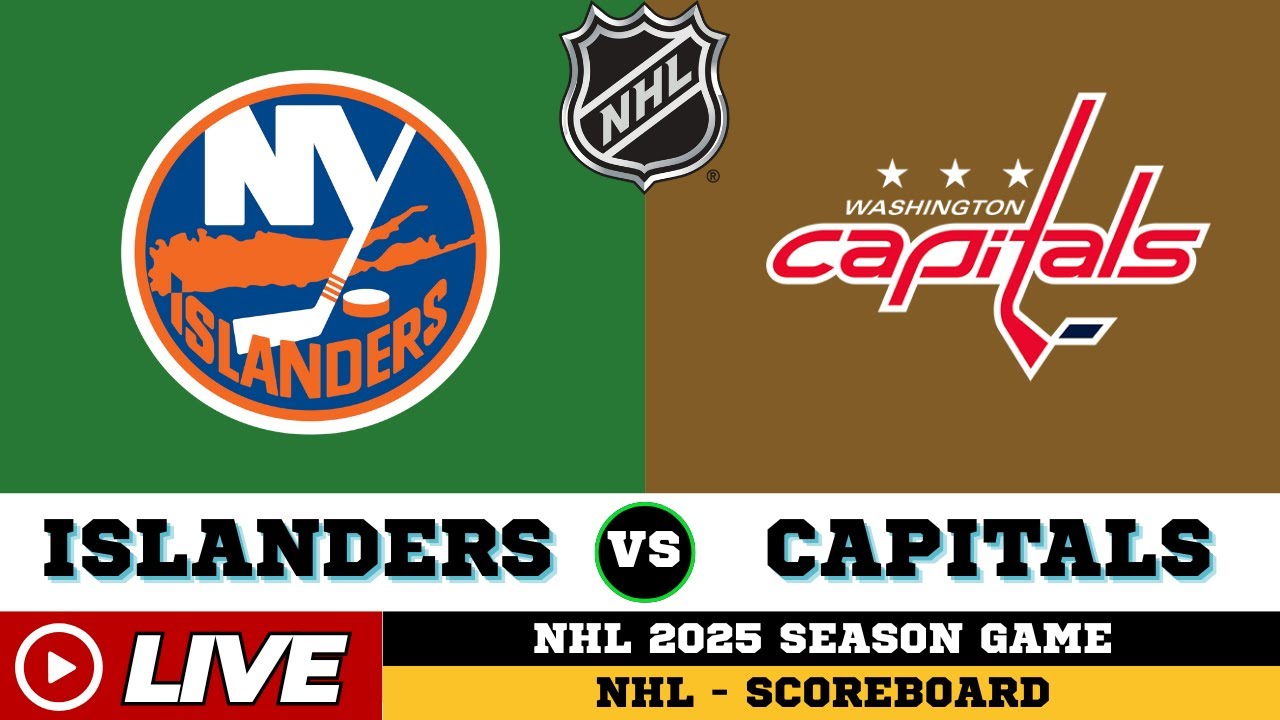 🔴LIVE : New York Islanders Vs Washington Capitals | NHL 2025 | NHL Live SCOREBOARD