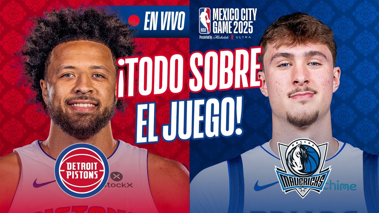 ¡EN VIVO! Dallas Mavericks vs Detroit Pistons | MEXICO CITY GAME 2025