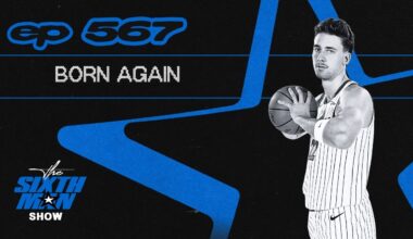 EP. 567 - Born Again - Orlando Magic Podcast