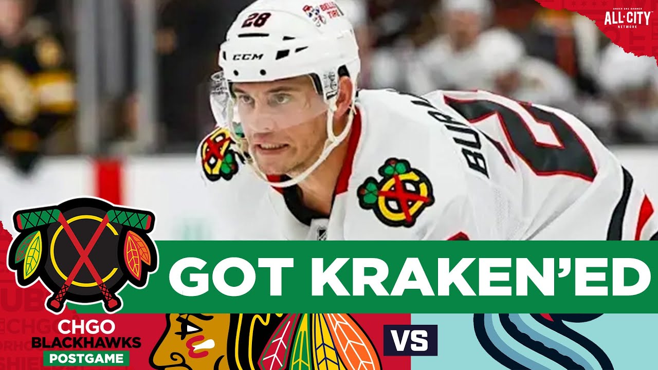BLACKHAWKS POSTGAME: Chicago FALLS to Kraken Despite Andre Burakovsky Goal | CHGO Blackhawks Podcast