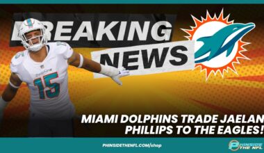 Miami Dolphins TRADE Jaelan Phillips To The Eagles! More Moves Coming?