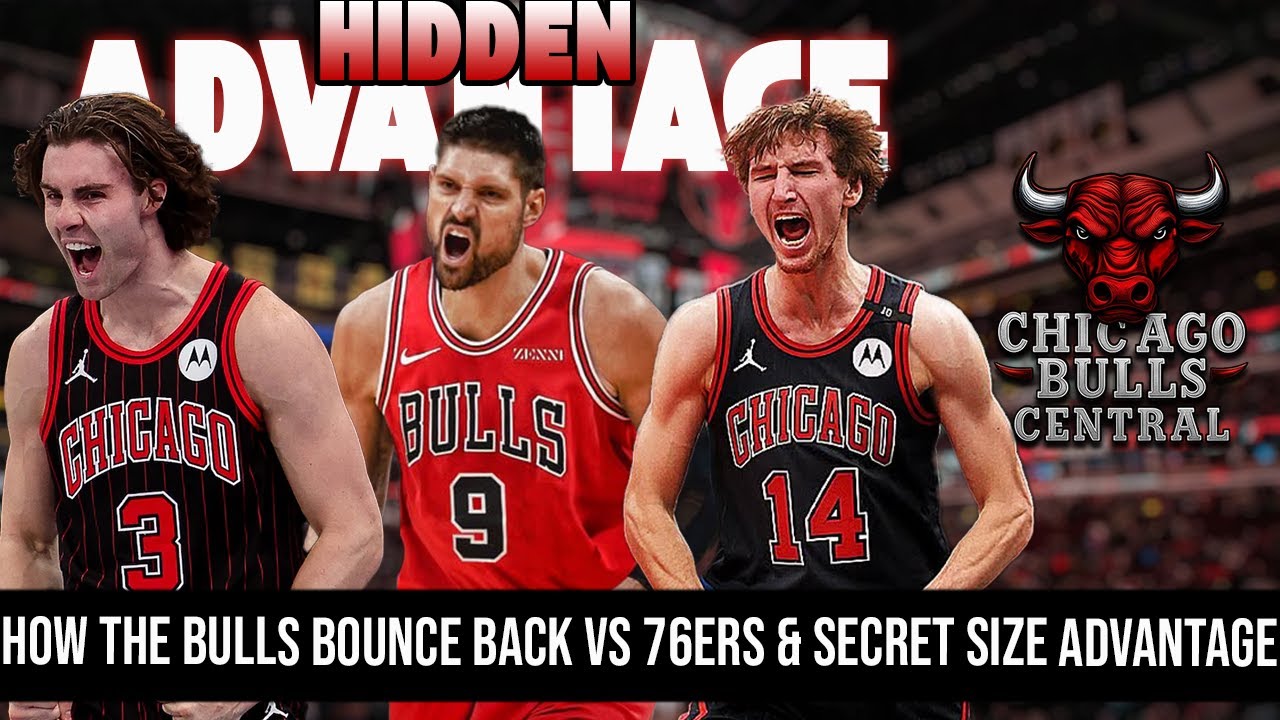 How the Bulls Bounce Back Against 76ers Game & Chicago’s Secret Size Advantage