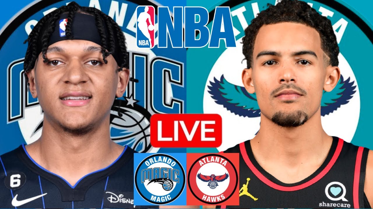 LIVE: ORLANDO MAGIC vs ATLANTA HAWKS | NBA | PLAY BY PLAY | SCOREBOARD