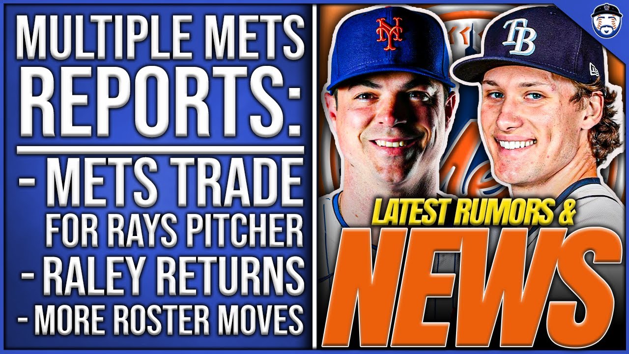 REPORT: Mets TRADE For Rays Reliever, Raley RETURNS, SIGN Waddell, CUT Drew Smith (Mets News)