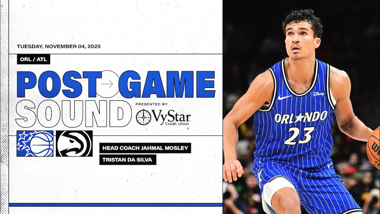 POSTGAME SOUND: ORLANDO MAGIC VS. ATLANTA HAWKS | COACH MOSE & TRISTAN DA SILVA