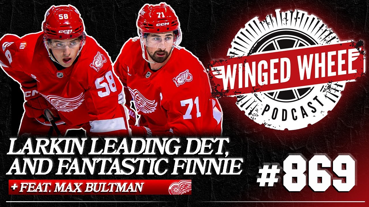 LARKIN LEADS DETROIT, FANTASTIC FINNIE, & MBN TO AHL ft. Max Bultman - Winged Wheel Podcast -Oct. 29