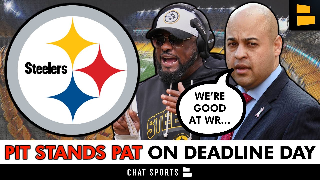 Steelers News: Omar Khan STANDS PAT On Trade Deadline Day + Why That Is NOT The End Of The World