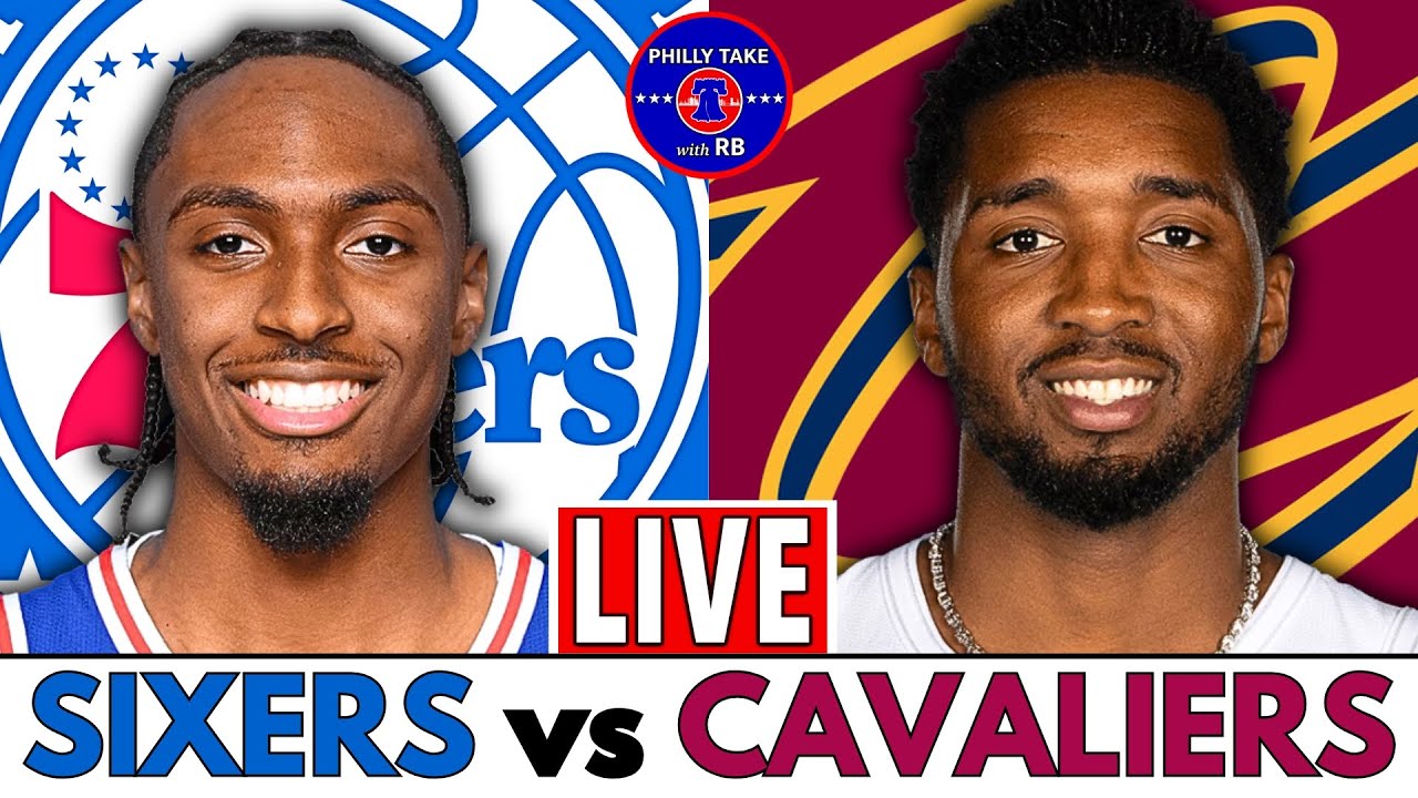 Philadelphia 76ers vs Cleveland Cavaliers Live Play-By-Play & Scoreboard
