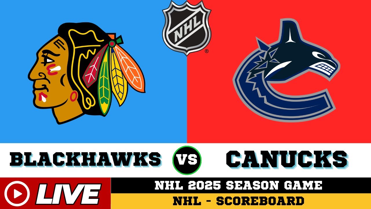 🔴LIVE : Chicago Blackhawks Vs Vancouver Canucks | NHL 2025 | NHL Live SCOREBOARD