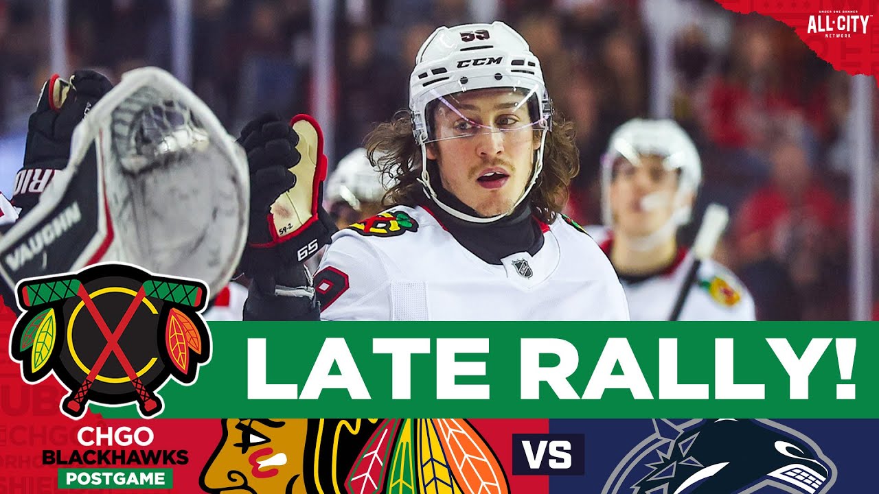 BLACKHAWKS POSTGAME: Tyler Bertuzzi Powers Chicago LATE RALLY Past Canucks | CHGO Blackhawks Podcast