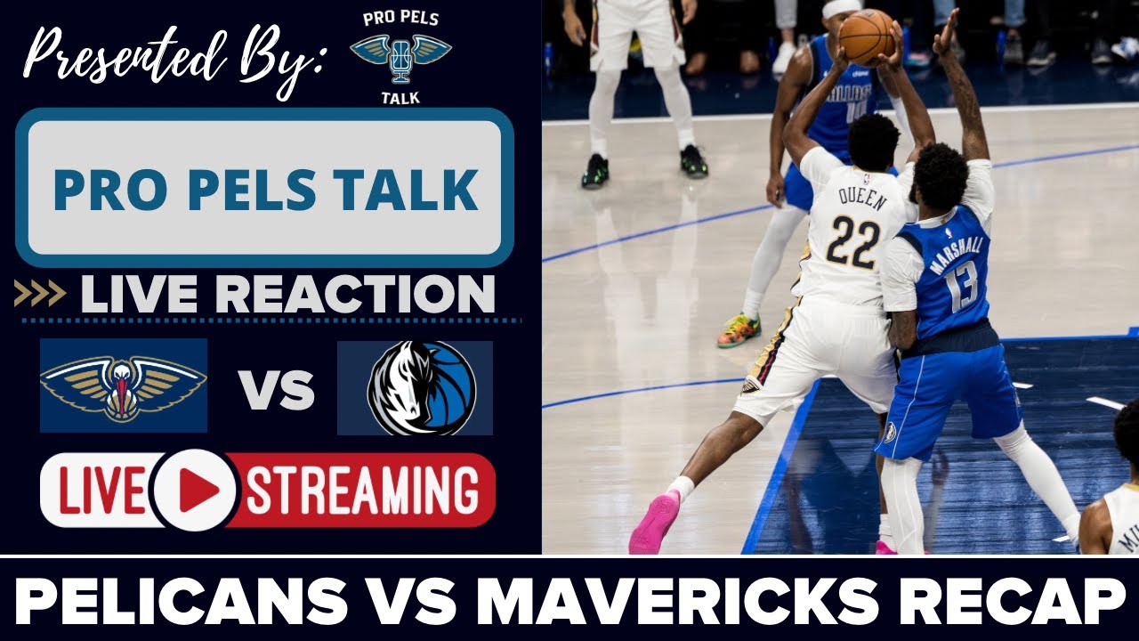 LIVE REACTION POSTGAME SHOW: New Orleans Pelicans vs Dallas Mavericks