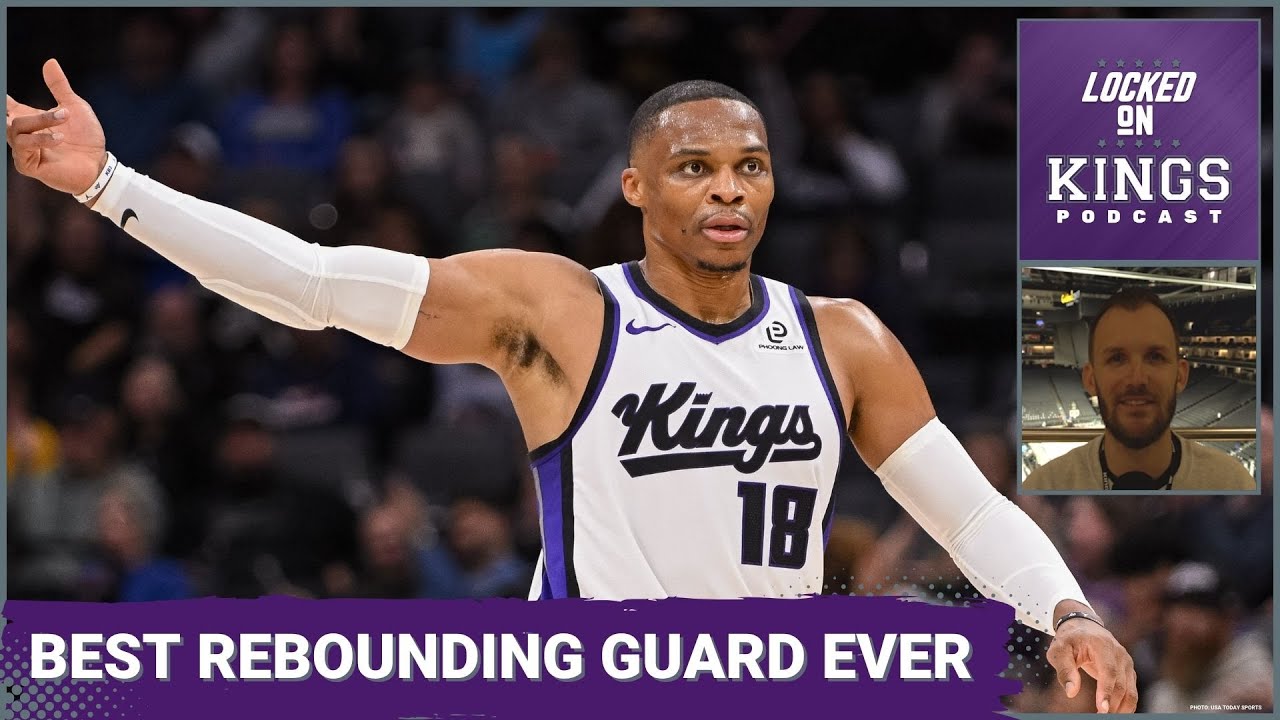 Russell Westbrook is the Greatest Rebounding Guard Ever! | Locked On Kings