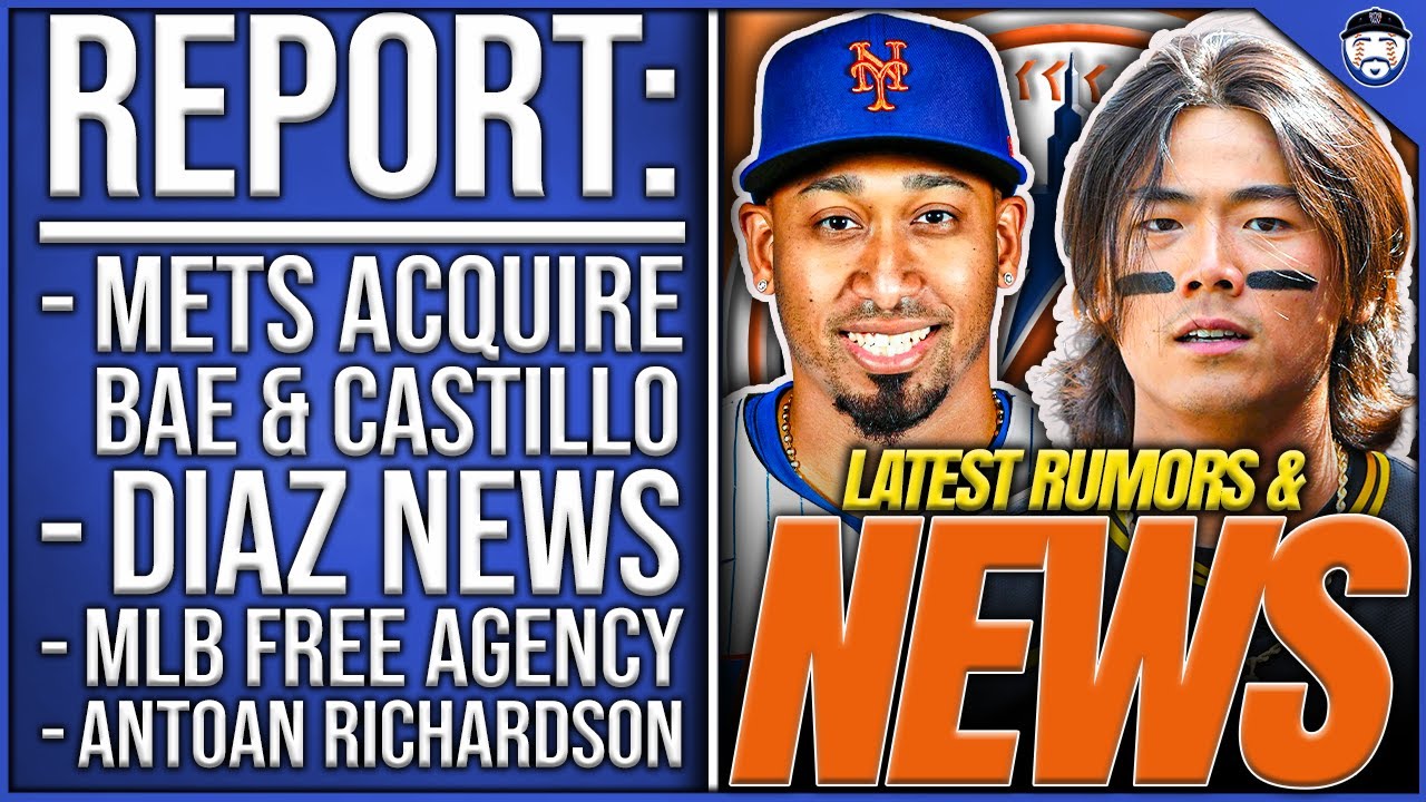 REPORT: Mets ACQUIRE Ji Hwan Bae & Jose Castillo, Edwin Diaz Contract NEWS, Richardson News REVEALED