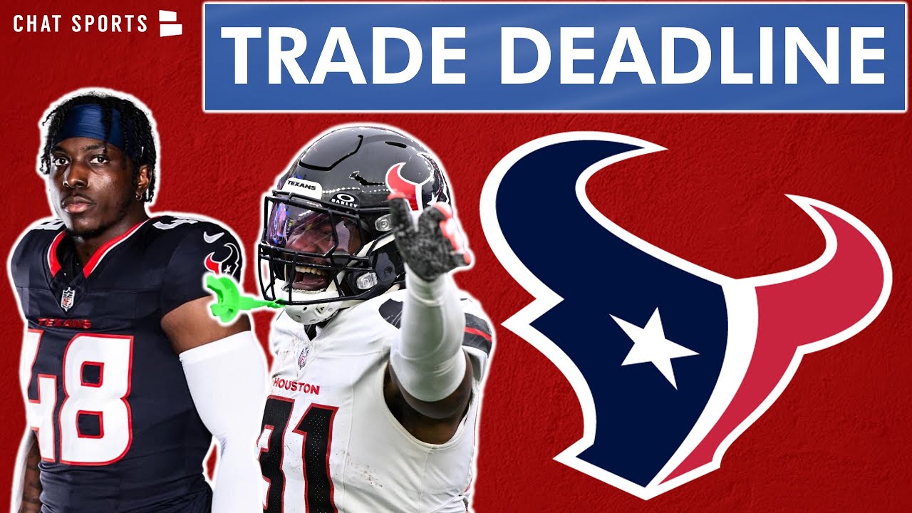🚨 Houston Texans Trade Deadline Live 🚨 Latest NFL Trade News, Analysis & Trade Tracker
