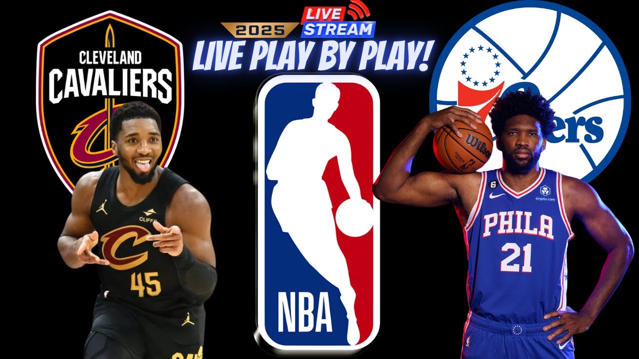 Cleveland Cavaliers vs Philadelphia 76ers Live Watch 🏀 NBA Play by Play