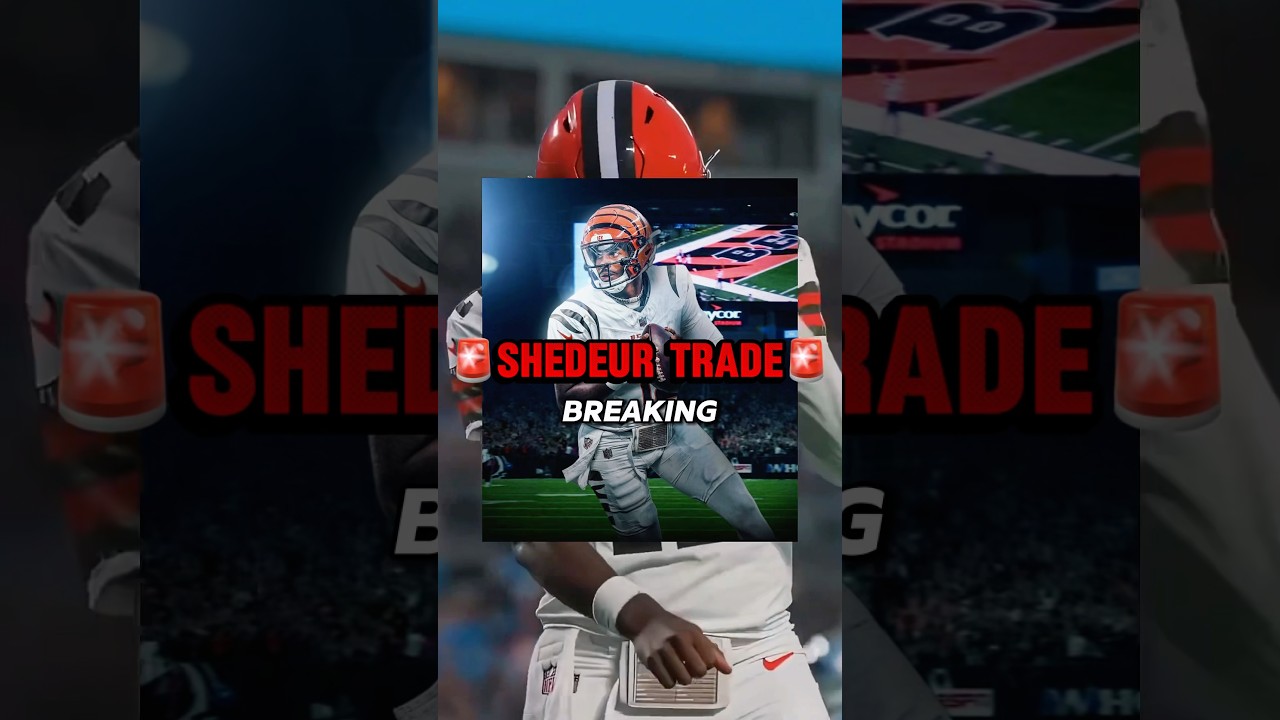 SHEDEUR SANDERS TRADE 🚨😱 the Cincinnati Bengals are in trade talks SHEDEUR SANDERS #nfl #nfltrade