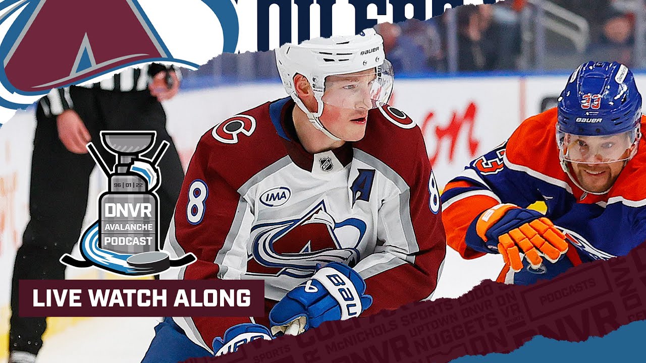 DNVR Avalanche Watchalong | Colorado Avalanche @ Edmonton Oliers