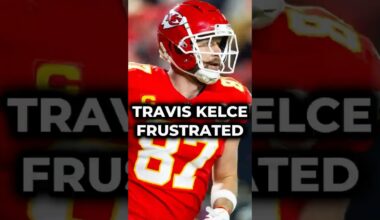 Travis Kelce Is FRUSTRATED With The Chiefs! #nfl #chiefs #shorts