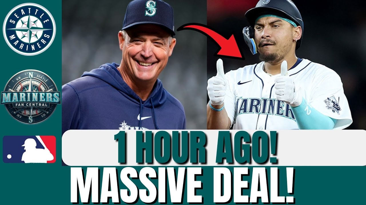 IT’S OFFICIAL... Mariners Make Their Most IMPORTANT Move Yet!
