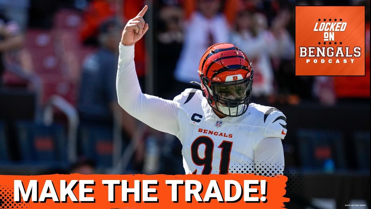 Bengals SHOULD Make MOVES at Trade Deadline: Time to Trade Trey Hendrickson
