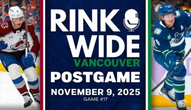 RINK WIDE POST-GAME: Vancouver Canucks vs Colorado Avalanche | Game #17 - Nov. 9, 2025