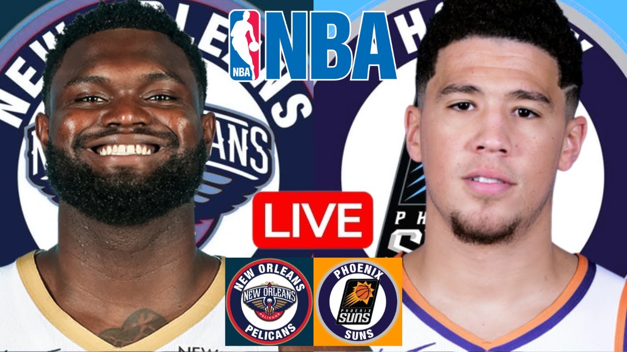 LIVE: NEW ORLEANS PELICANS vs PHOENIX SUNS | NBA | PLAY BY PLAY | SCOREBOARD