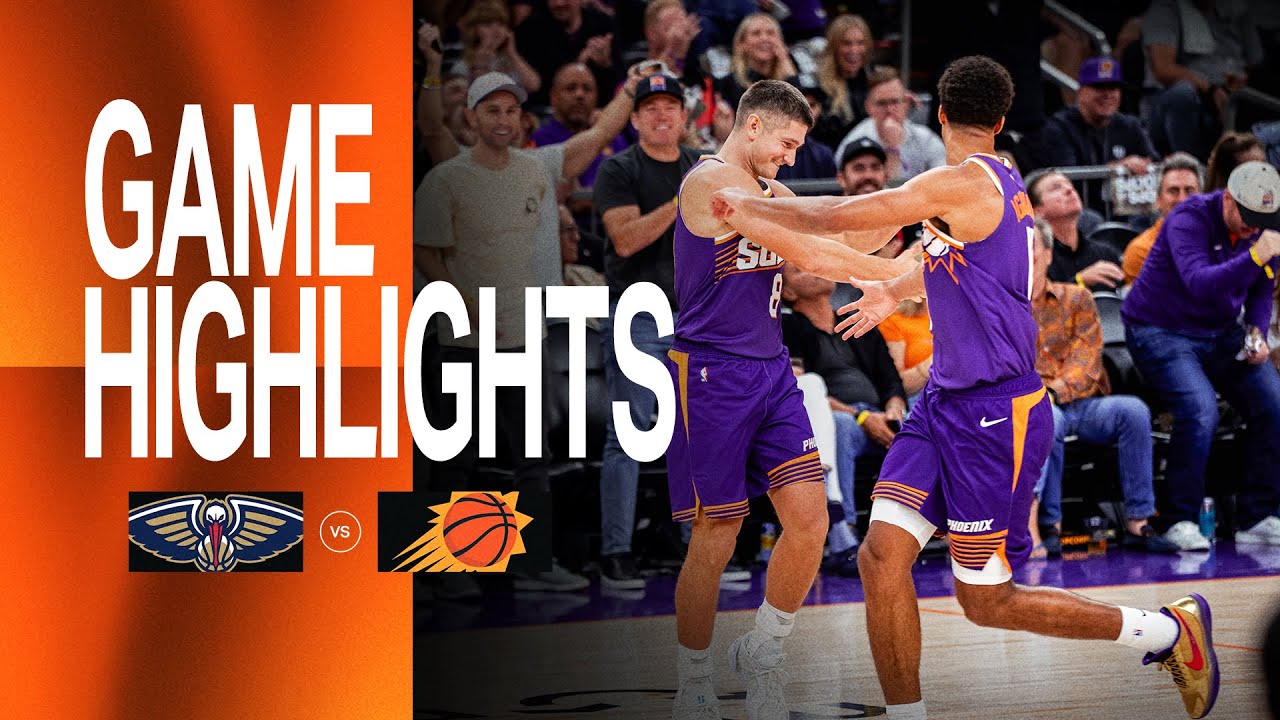 Phoenix Suns Highlights vs New Orleans Pelicans