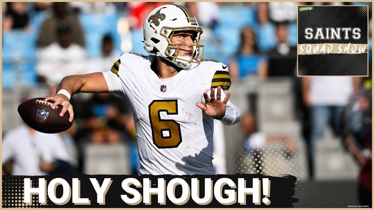 SAINTS SQUAD SHOW: Tyler Shough SHOWS WHY New Orleans Saints Drafted Him In Upset Win Over Panthers