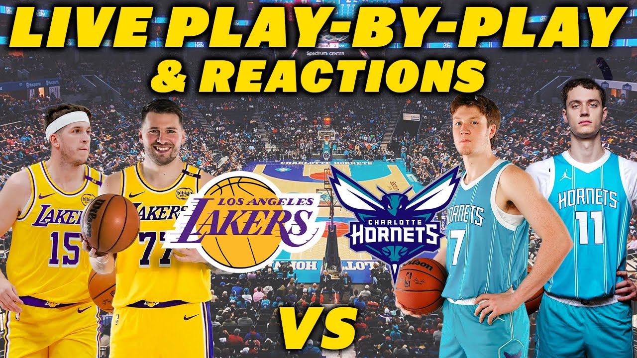 Los Angeles Lakers vs Charlotte Hornets | Live Play-By-Play & Reactions
