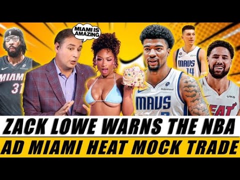 Anthony Davis MOCK TRADE With The Miami Heat! Zac Lowe Warns The NBA About Miami!