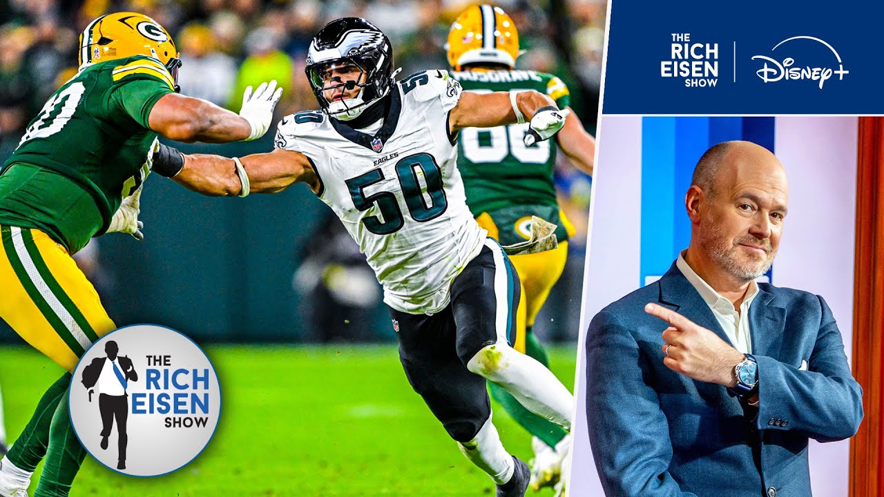 Rich Eisen: Eagles Showed Off Their “Super Bowl-Caliber” Defense in MNF Win over the Packers