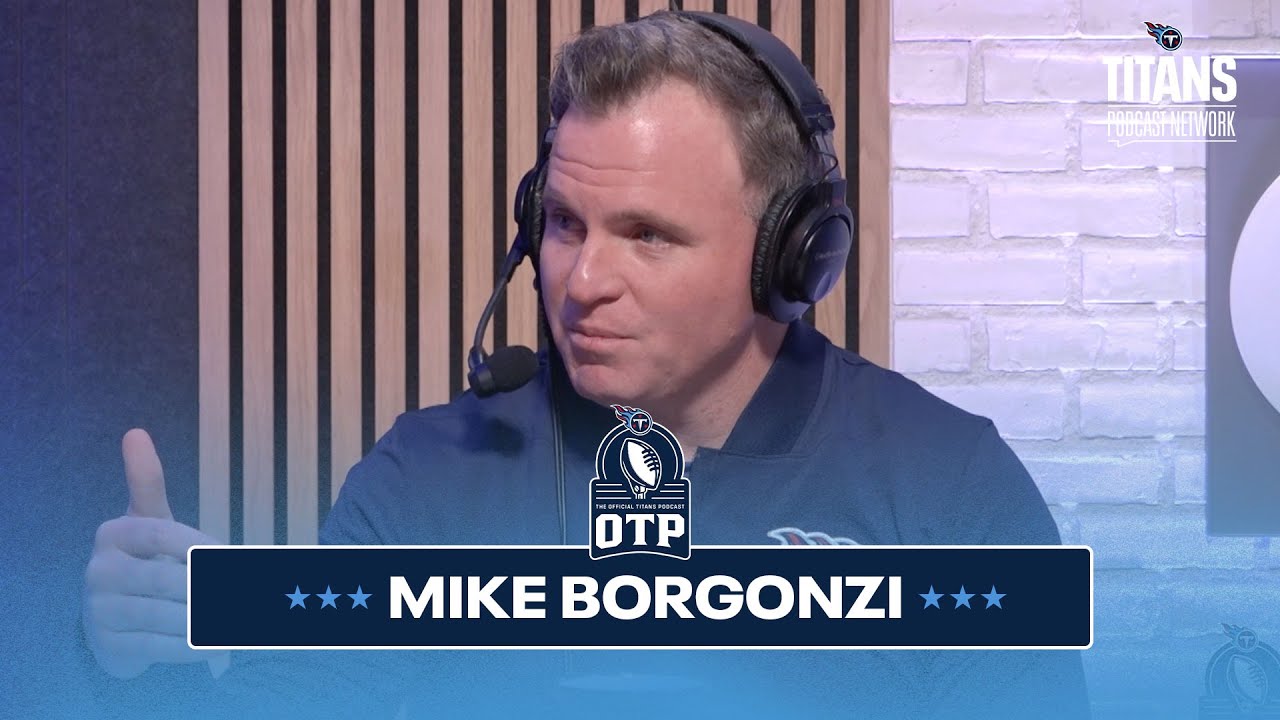 The OTP | GM Mike Borgonzi on the Titans Growth, Roster Building & What’s Ahead