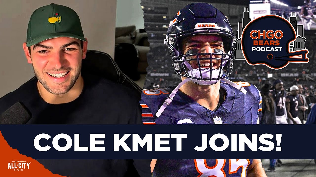 COLE KMET JOINS: How the Chicago Bears Have Made Incremental Progress | CHGO Bears Podcast