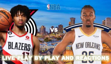 Portland Trail Blazers vs New Orleans Pelicans Live Play-By-Play & Reactions