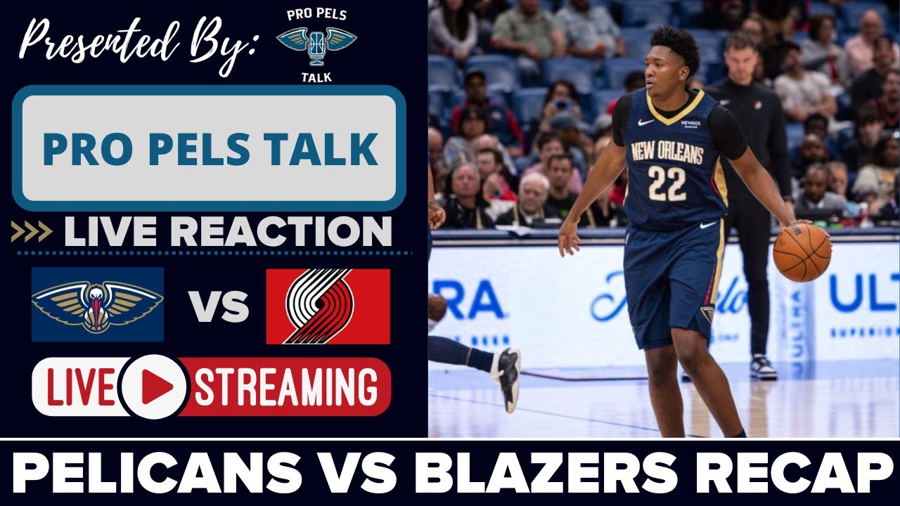 LIVE REACTION POSTGAME SHOW: New Orleans Pelicans vs Portland Trail Bazers