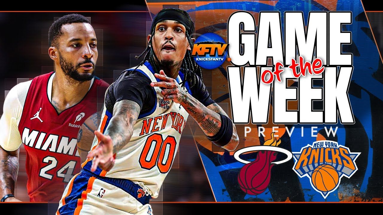 New York Knicks vs Miami Heat Game Of The Week Preview Show